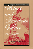 Actors and American Culture, 1880-1920